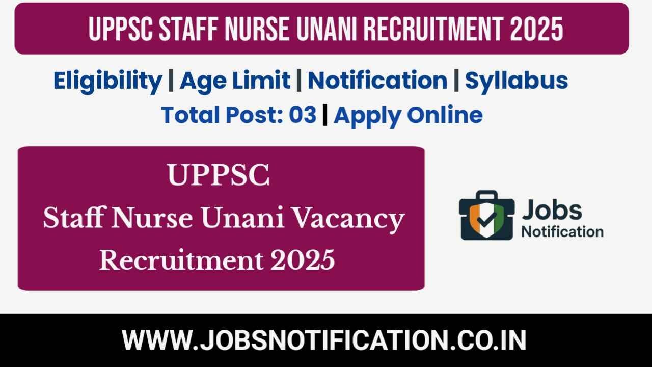 UPPSC Staff Nurse Unani Recruitment 2025 banner with eligibility, age limit, syllabus, total 03 vacancies, and apply online info at JobsNotification.co.in