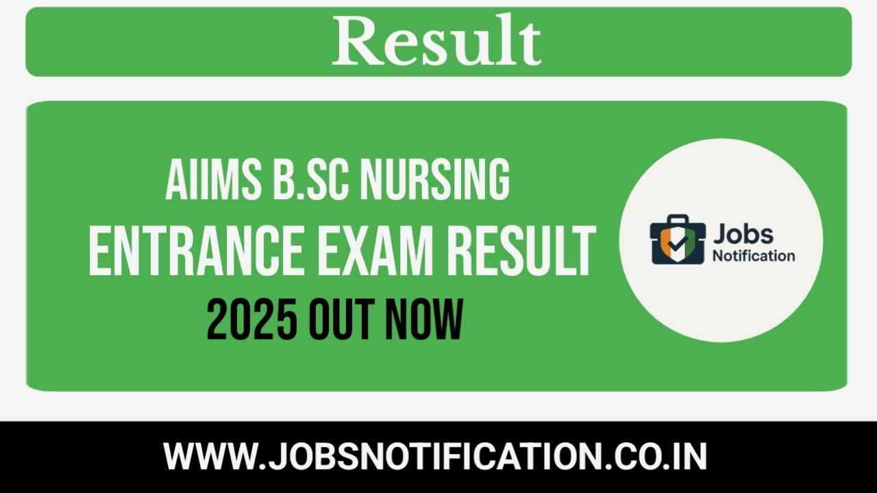 AIIMS B.Sc Nursing Entrance Exam Result 2025 Out – Download Scorecard and Merit List PDF