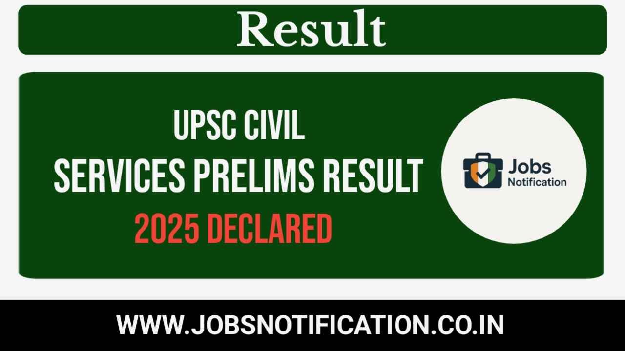 UPSC Civil Services Prelims Result 2025 Out – Download IAS & IFS Result PDF and Check Selected Roll Numbers