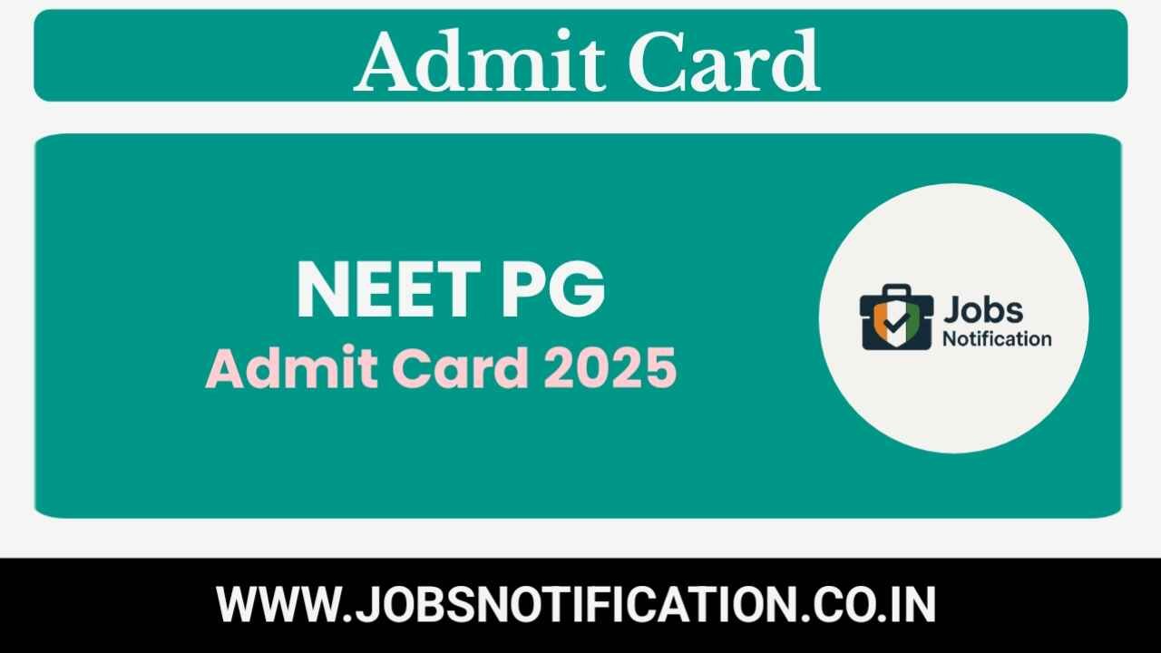 NEET PG Admit Card 2025 Out – Download Hall Ticket, Check Exam Date & Center Details