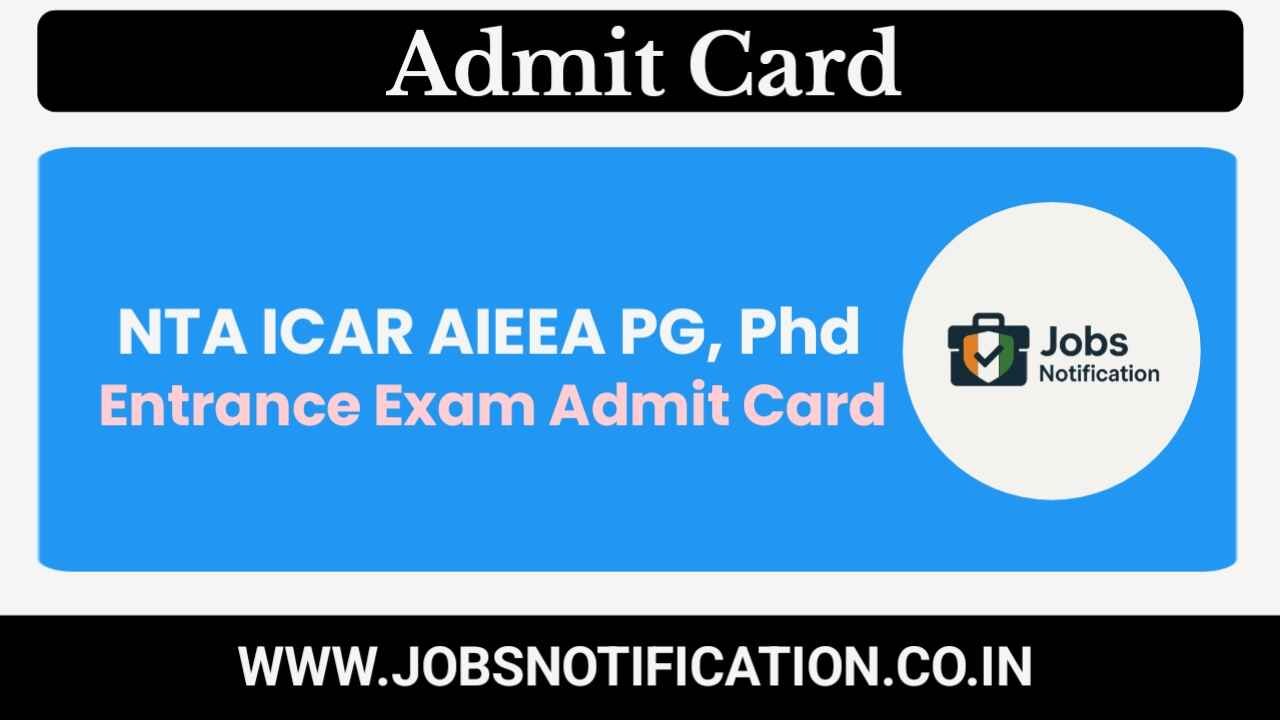 Download NTA ICAR AIEEA PG & PhD Entrance Exam Admit Card 2025
