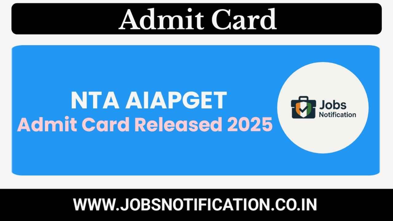 Download NTA AIAPGET Admit Card 2025 – Hall Ticket Released Online