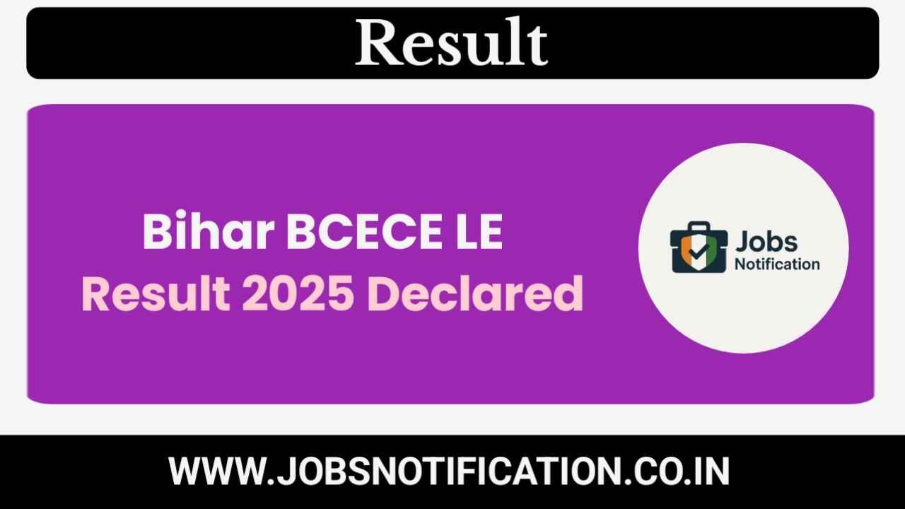 Bihar BCECE LE 2025 result declared – Check and download scorecard online