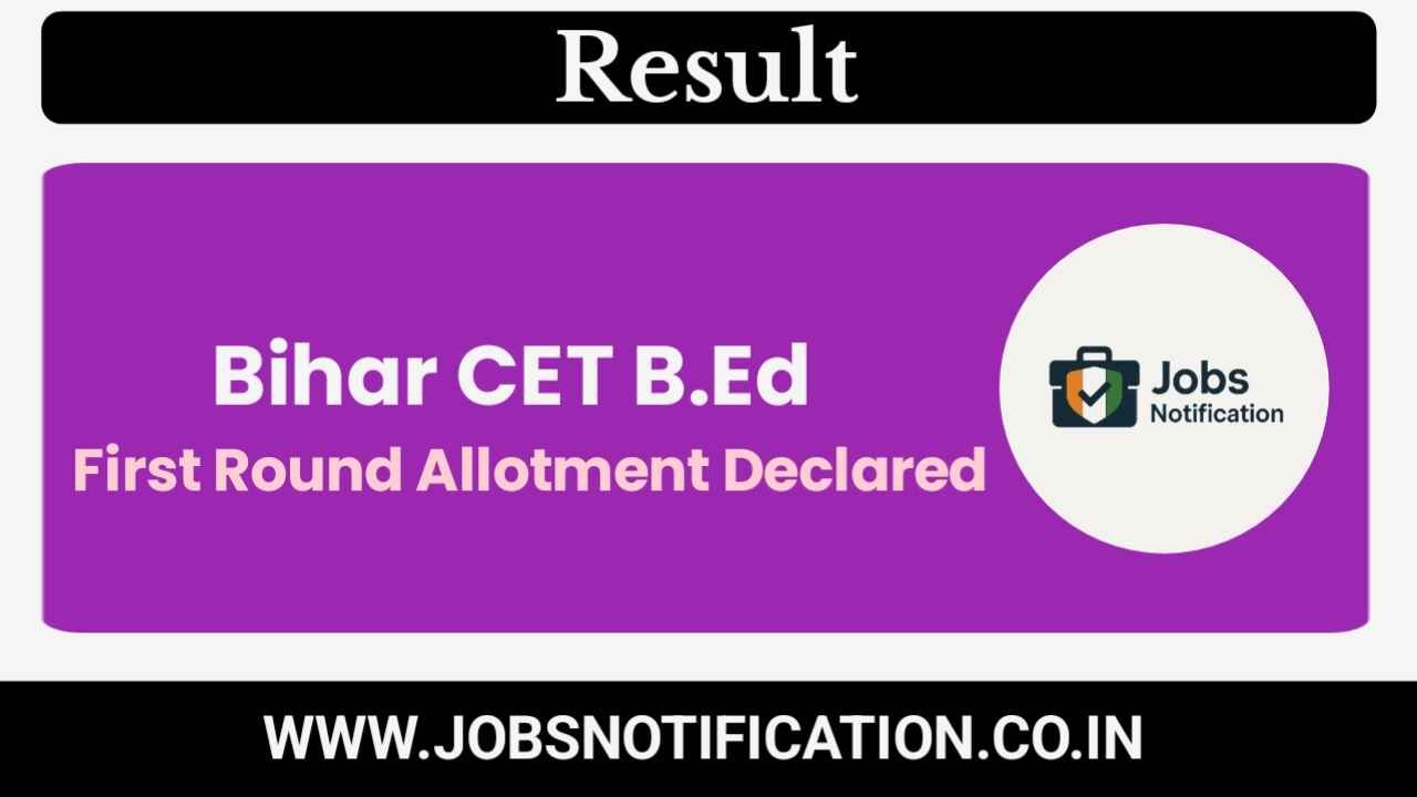 Check Bihar CET B.Ed 2025 First Round Seat Allotment Result Online