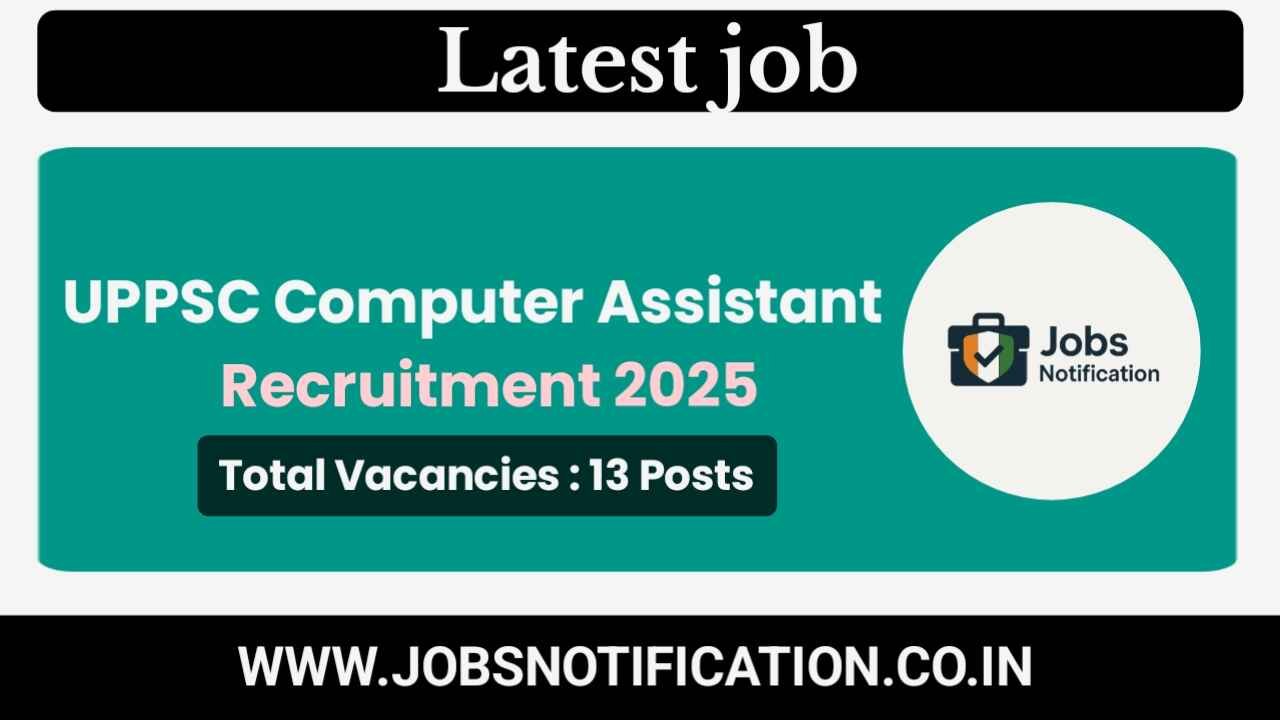Apply Online for UPPSC Computer Assistant Recruitment 2025 – 13 Vacancies