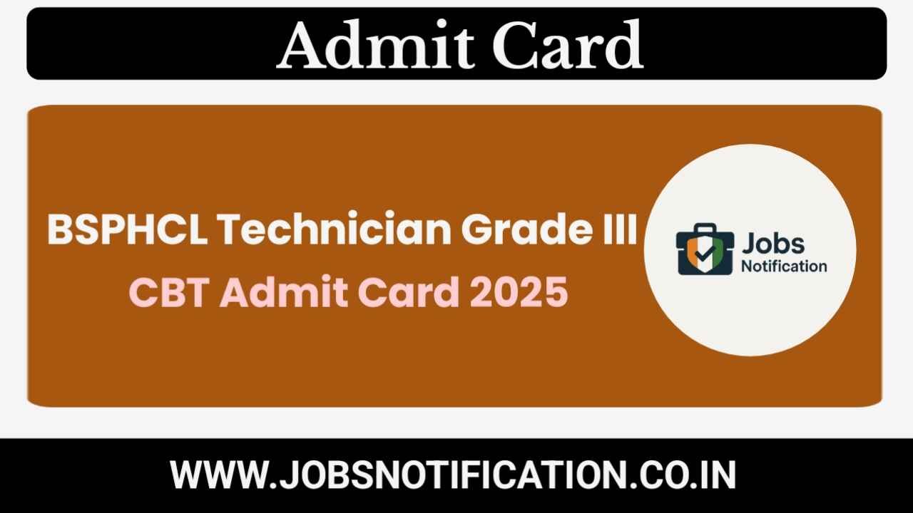 Download BSPHCL Technician Grade 3 CBT Admit Card 2025 – Check Exam Date and Instructions