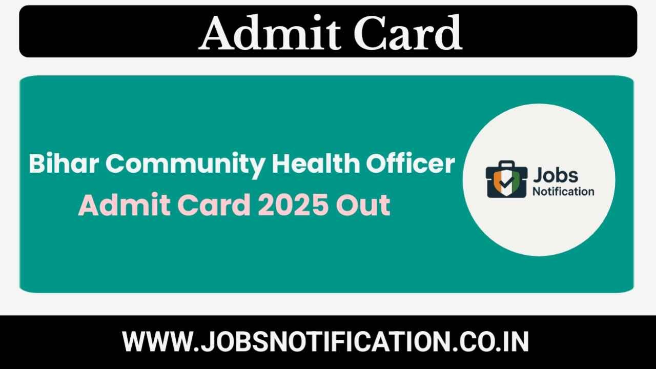 Bihar Community Health Officer CHO Admit Card 2025 Released for 4500 Vacancies