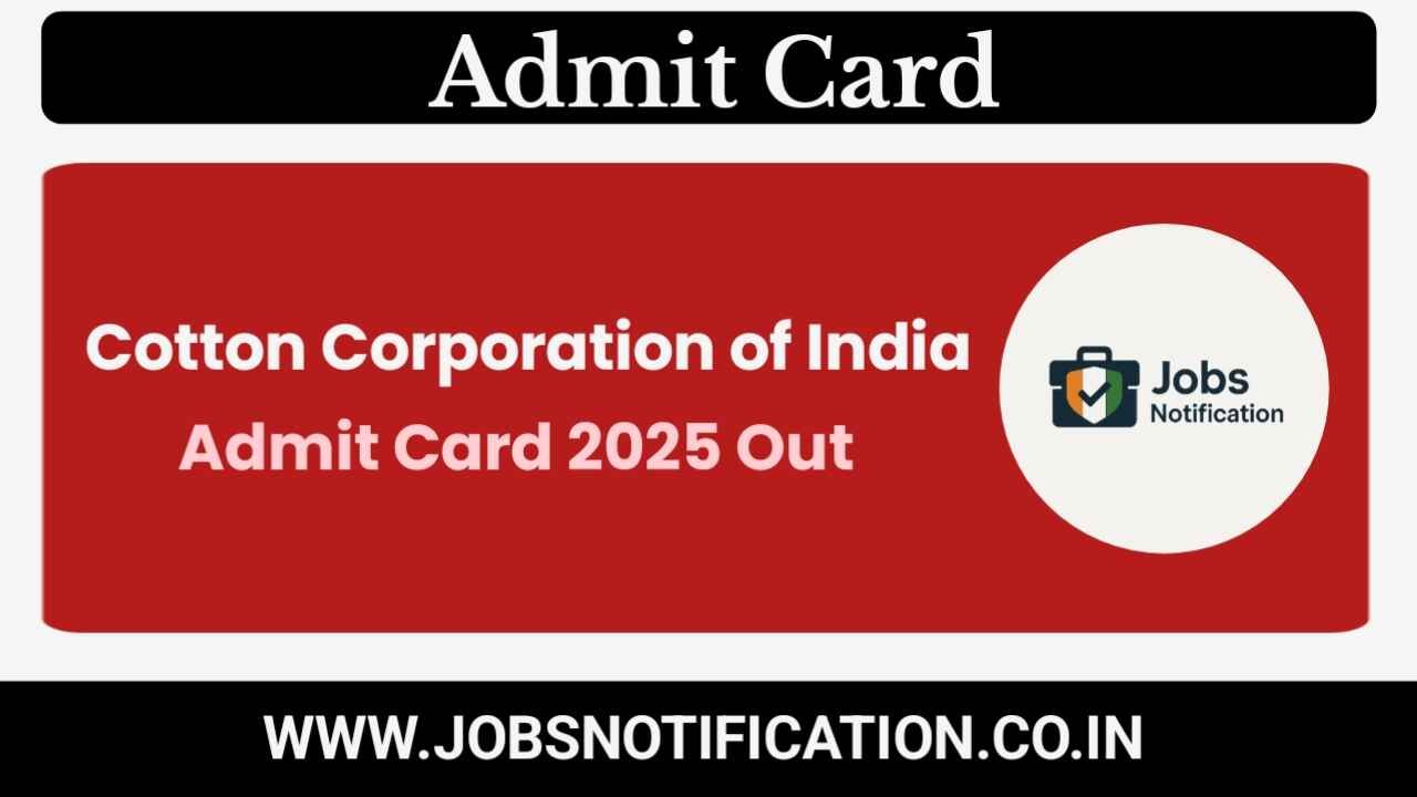 Download CCI Cotton Corporation Admit Card 2025 for Various Vacancies