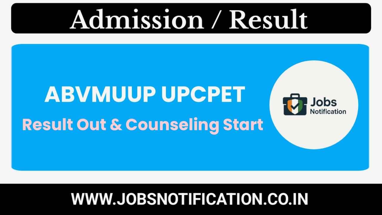 UPCPET Result 2025 declared by ABVMUUP – Check merit list and counseling details online