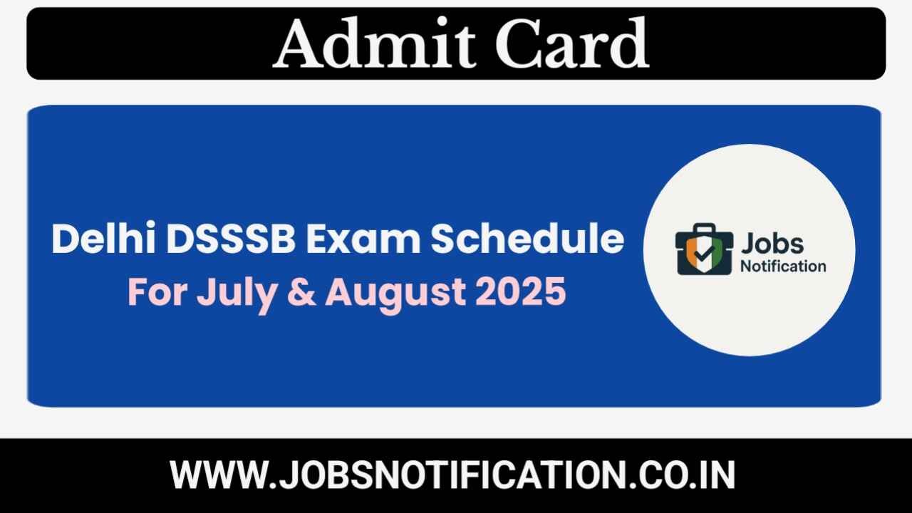 Delhi DSSSB 2025 July and August Exam Date Notification