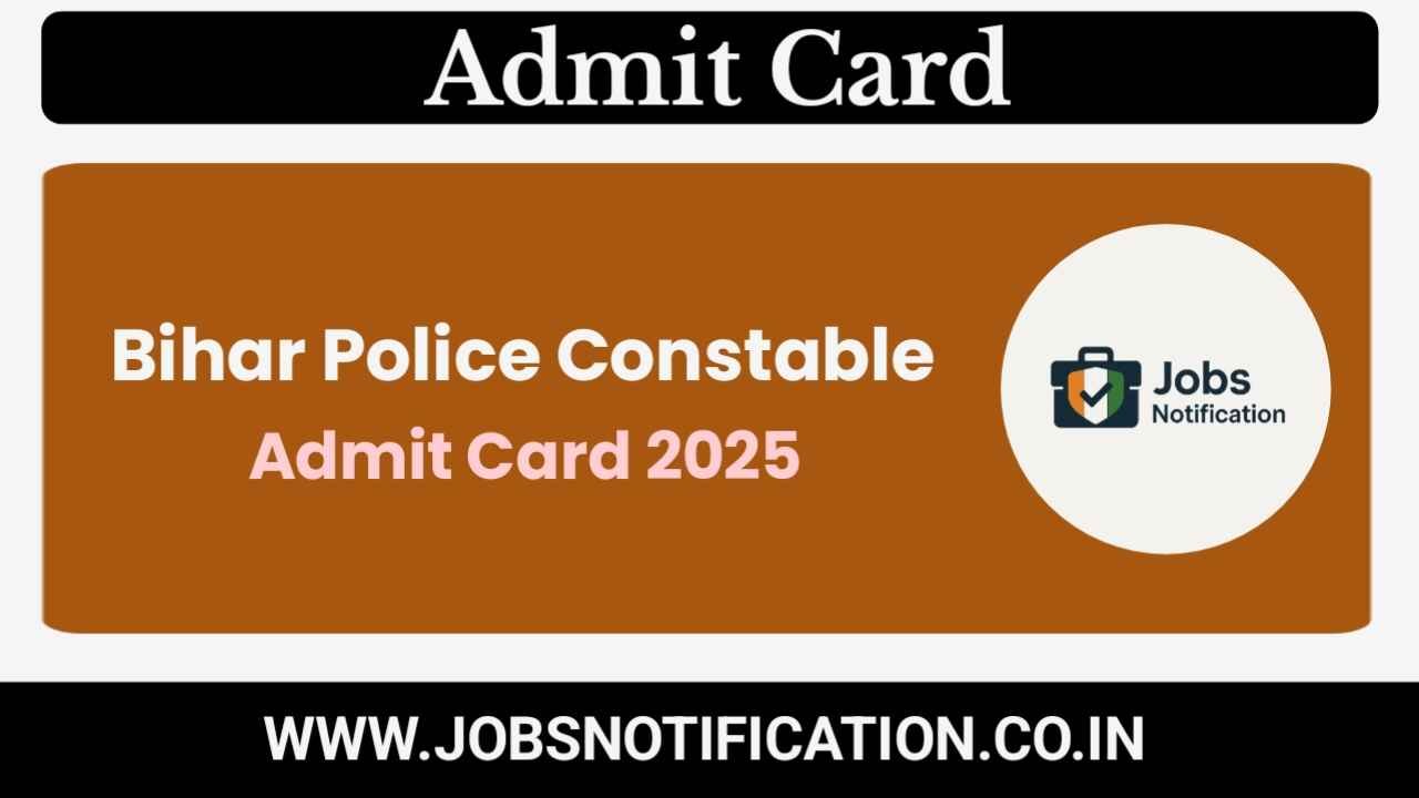 Download Bihar Police Constable Admit Card 2025 and Check Exam City Details