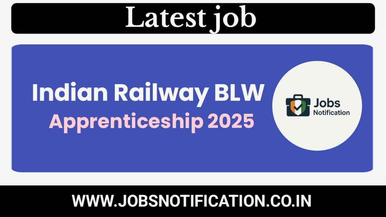 Apply Online for BLW Railway Apprentice 2025 – Indian Railways Trade Vacancies