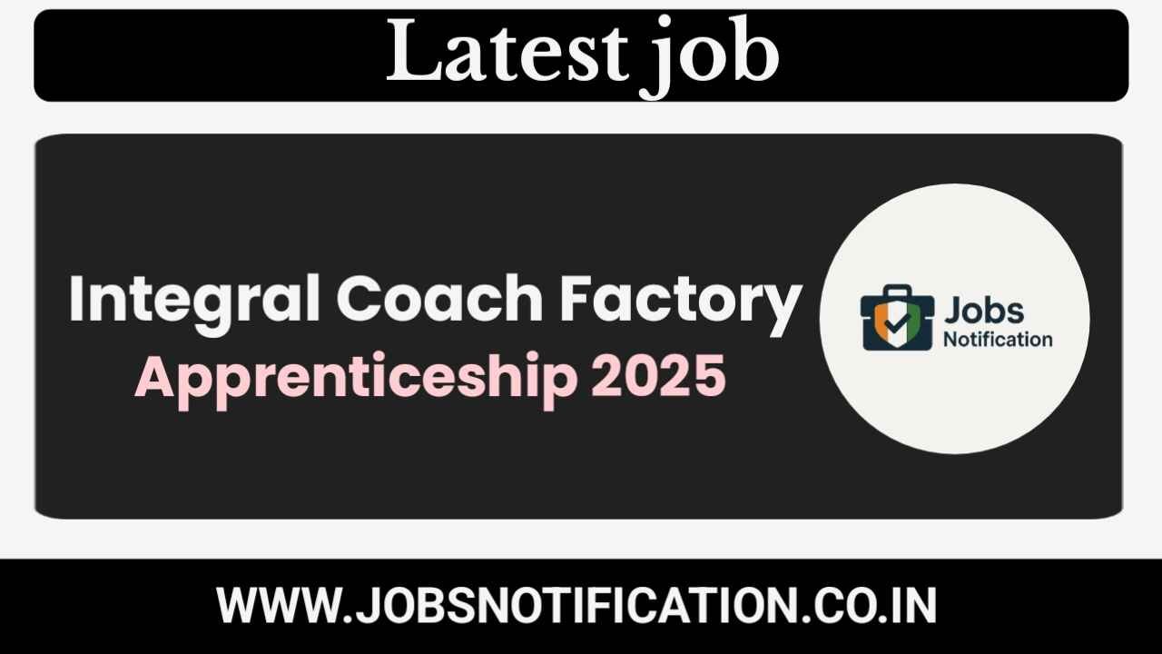 Apply Online for ICF Apprentice Recruitment 2025 – 1010 Vacancies in Integral Coach Factory