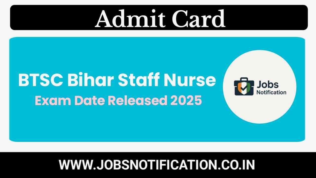 BTSC Bihar Staff Nurse 2025 Exam Date Released – Admit Card Coming Soon