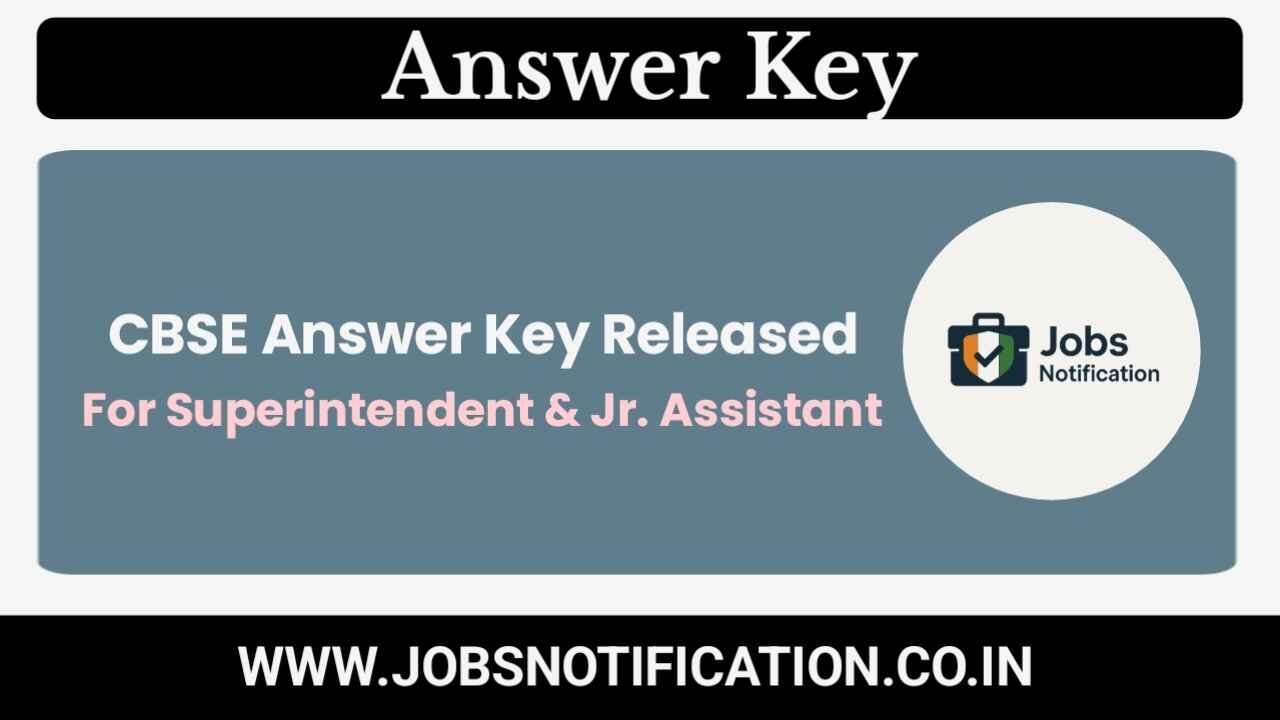 CBSE Answer Key 2025 for Superintendent and Junior Assistant Posts
