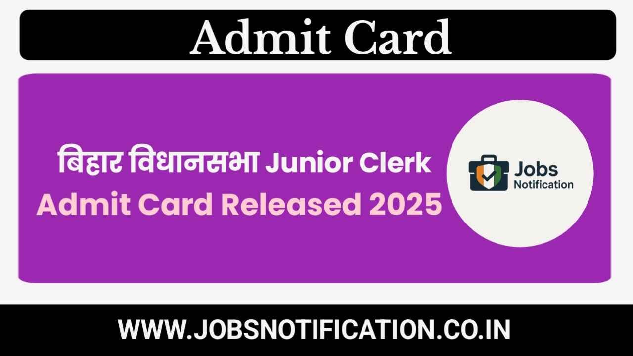 Download Bihar Vidhan Sabha Junior Clerk Admit Card 2025 – Hall Ticket Released