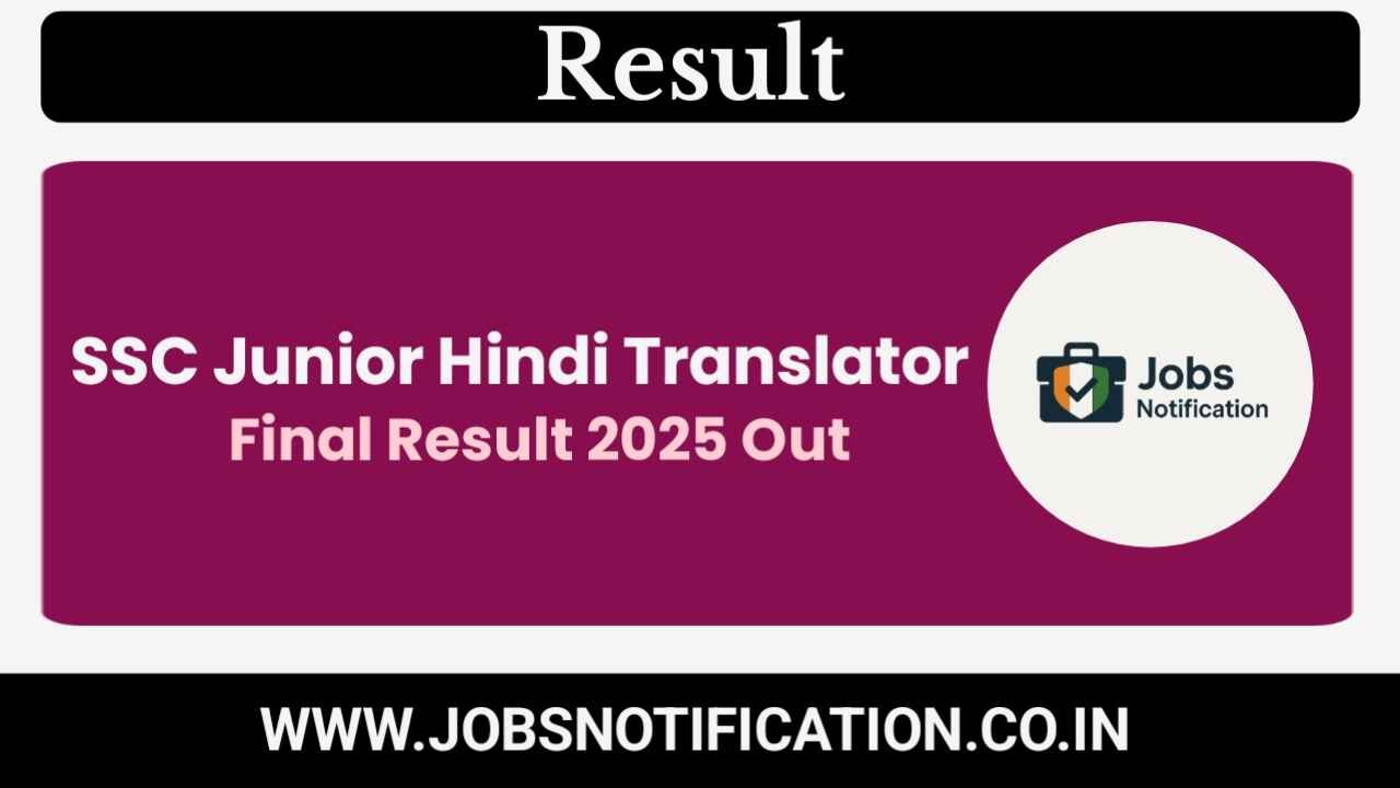 SSC Junior Hindi Translator Final Result 2025 Out – Download Scorecard and Cutoff List