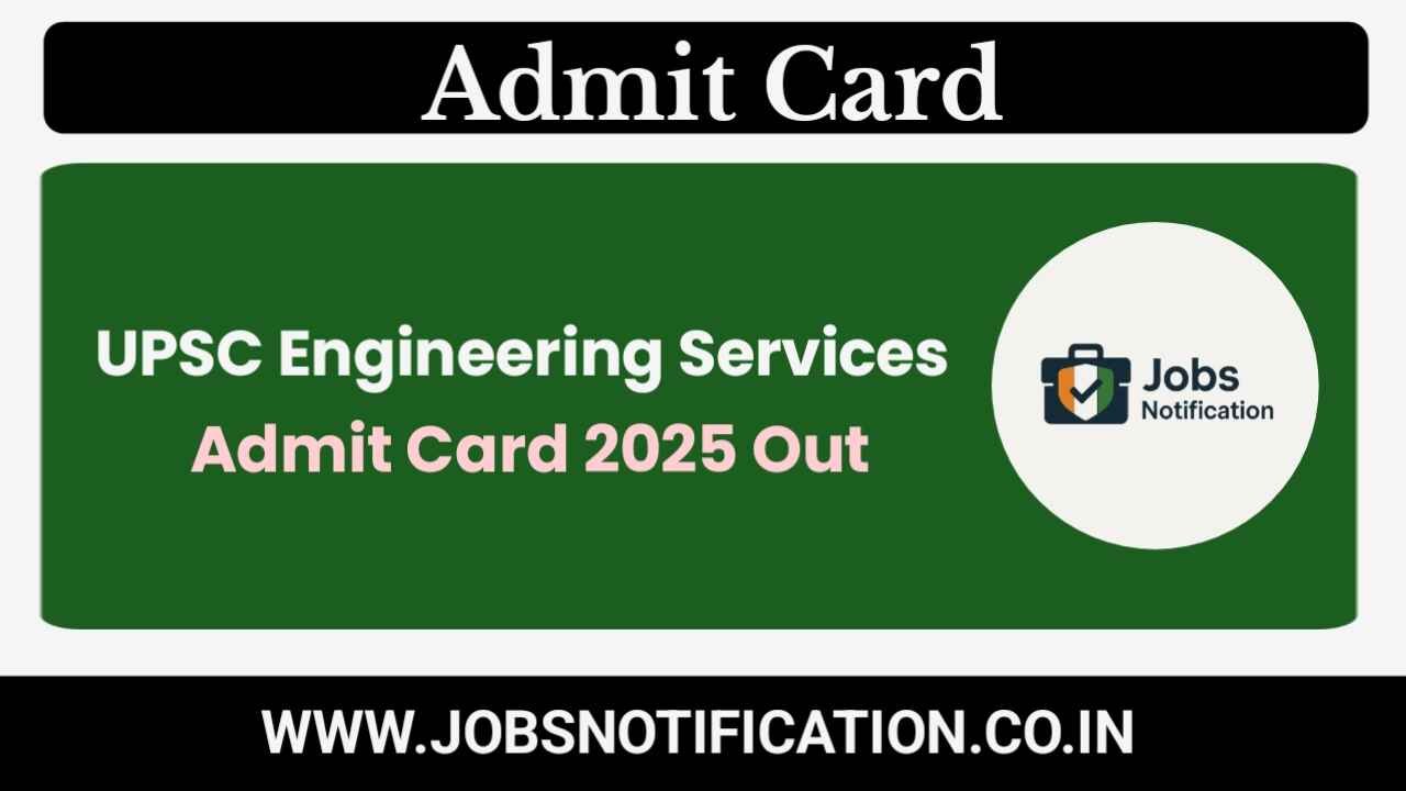 Download UPSC Engineering Services Admit Card 2025 for IES Exam