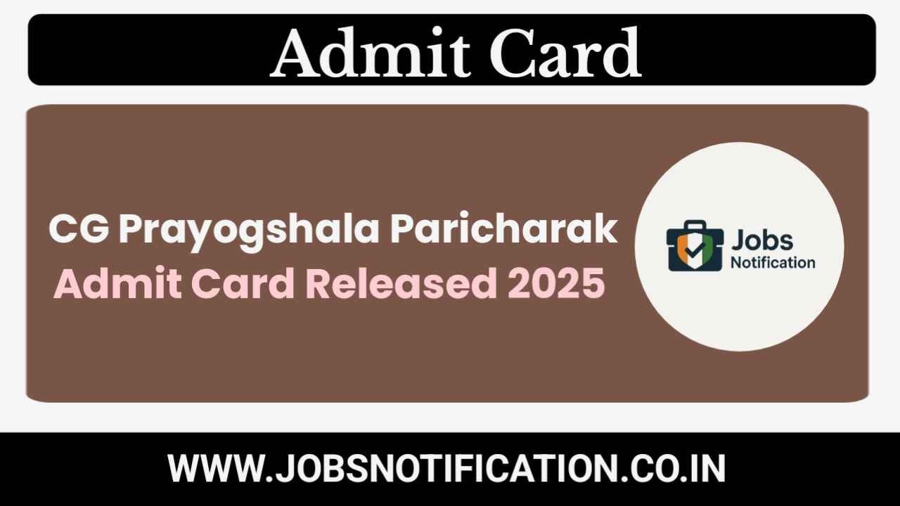 Download CG Prayogshala Paricharak Admit Card 2025