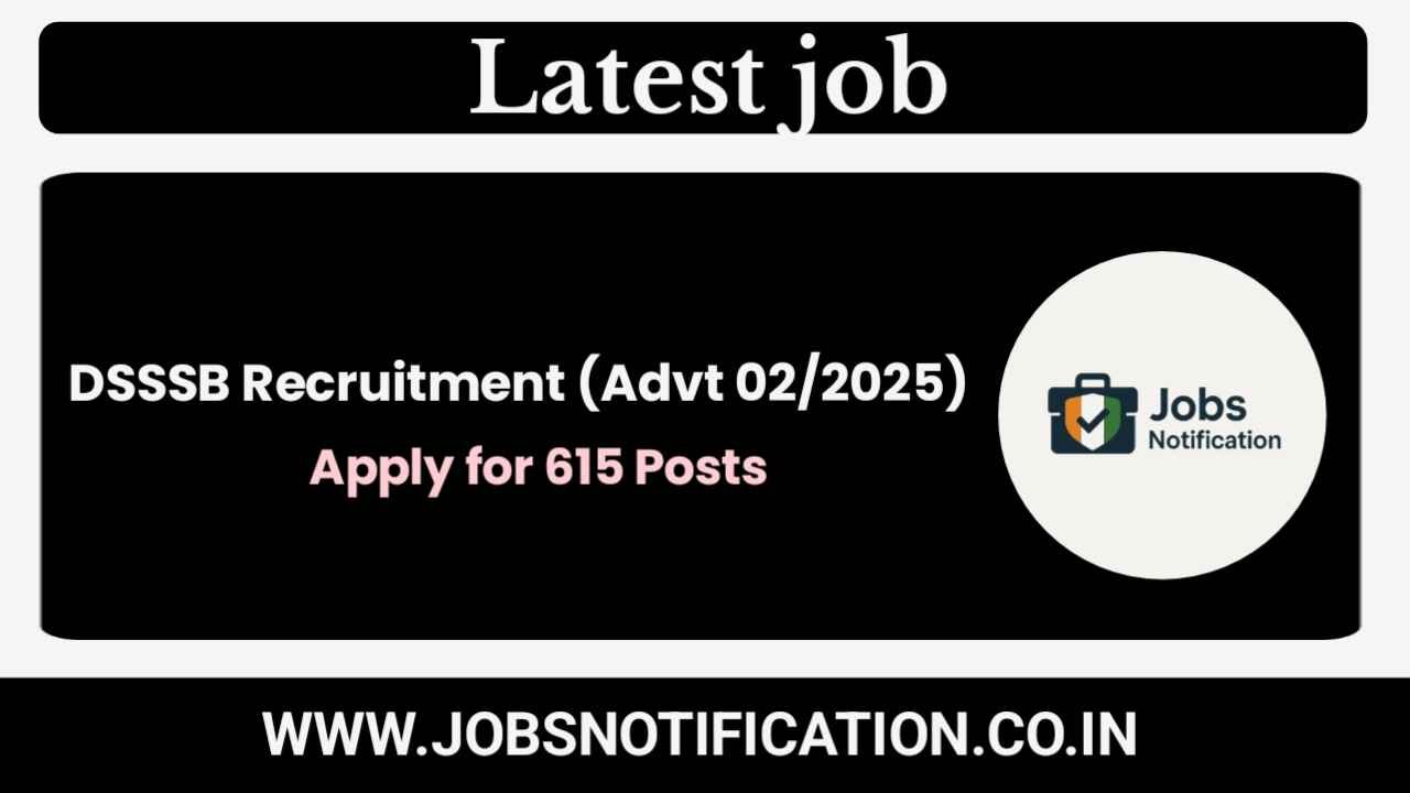 Apply Online for DSSSB Recruitment 2025 – 615 Vacancies in Various Departments
