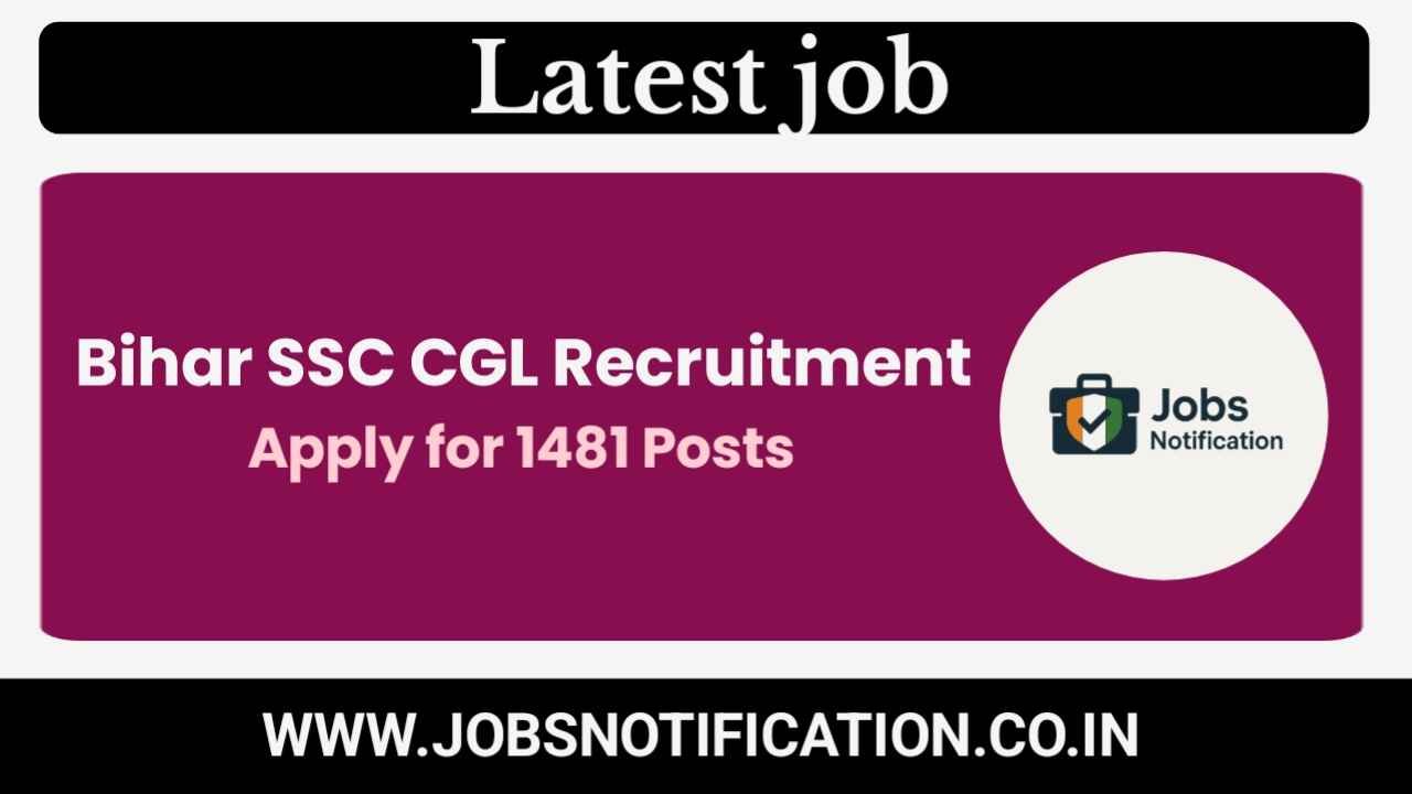 Bihar SSC CGL 2025 Notification Released – Apply Online for 1481 Posts