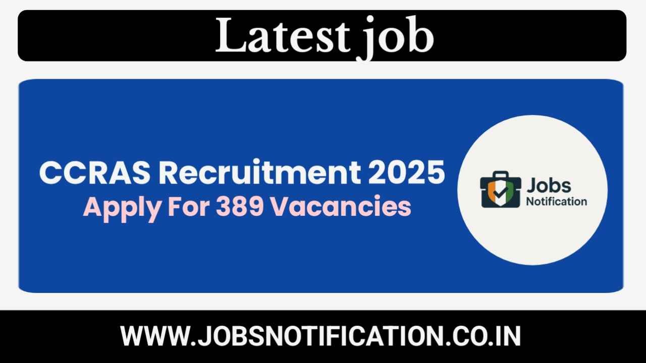 CCRAS Recruitment 2025 – Apply Online for 389 Group A, B, and C Posts