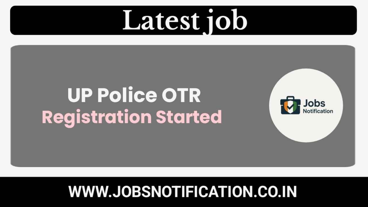 UP Police One Time Registration 2025 Started – Apply Online Now